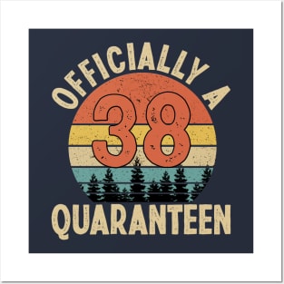 officially a quaranteen 38th birthday Posters and Art